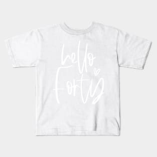 Hello Forty typographic birthday gift shirt Kids T-Shirt